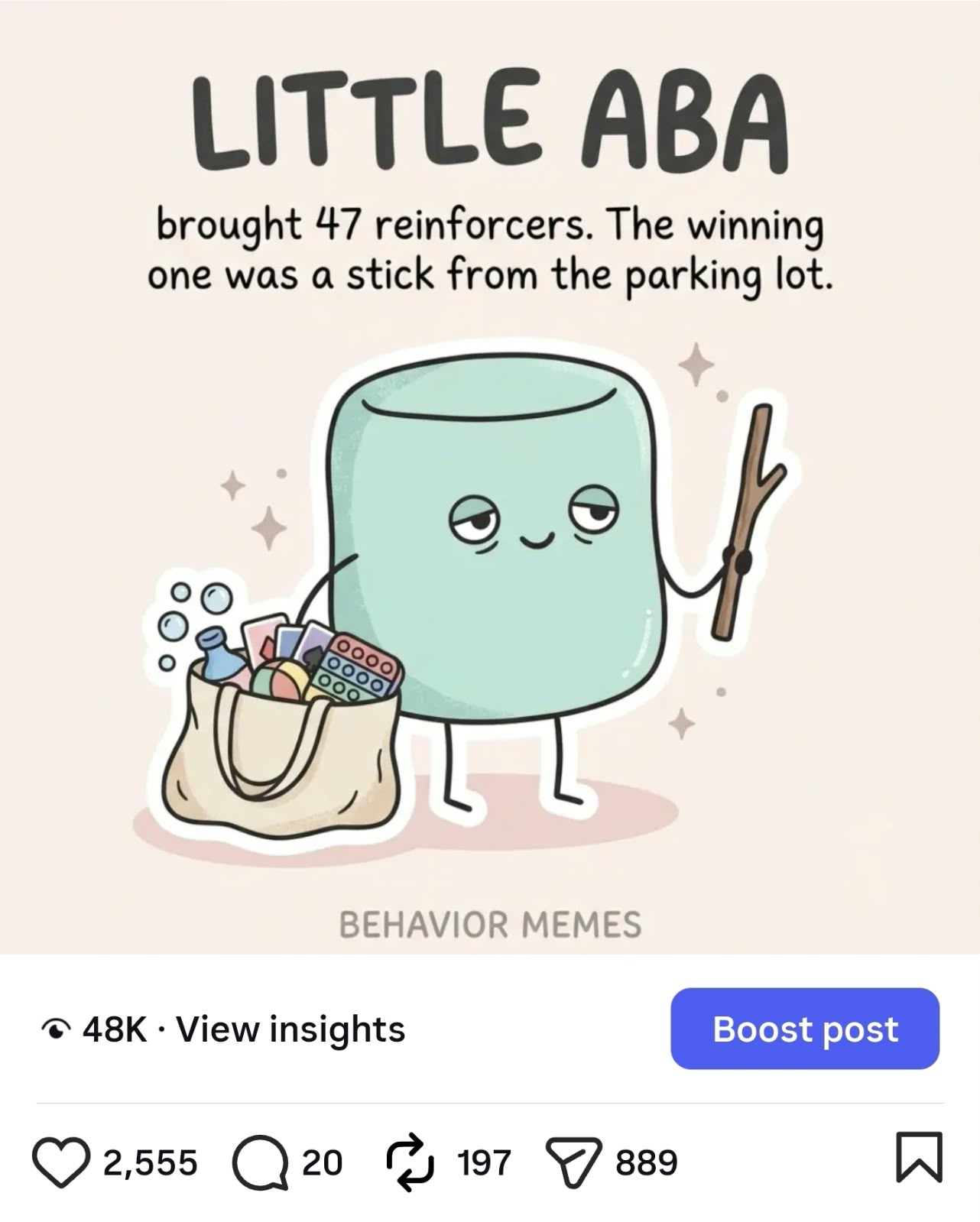 Behavior Memes Little ABA reinforcers post. Original screenshot with 2,555 likes, 197 reposts, 889 shares, and a save icon.